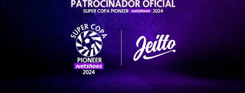 Jeitto e Super Copa Pioneer 2024