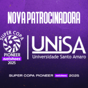 Super Copa Pioneer Netshoes e UNISA, uma parceria transformadora!